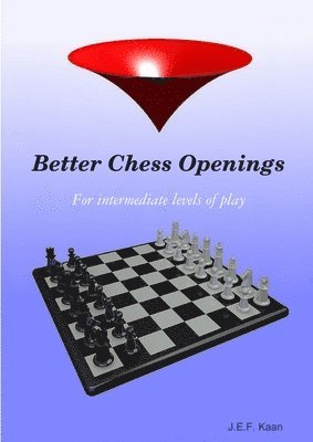 Jef Kaan - Better Chess Openings, Häftad. Tillgänglighet: Tillfälligt slut