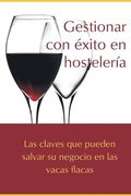 Gestionar con xito en hostelera: Las claves que pueden salvar su negocio en las vacas flacas
