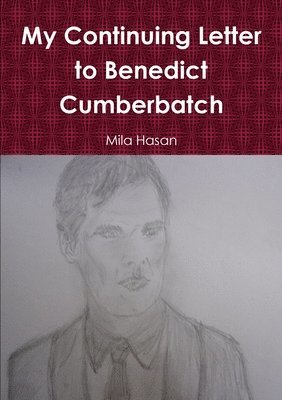 Mila Hasan - My Continuing Letter to Benedict Cumberbatch, Häftad. Tillgänglighet: Lägg i varukorg