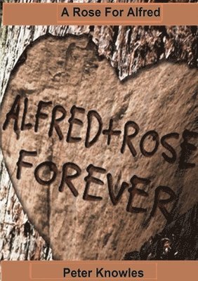 Peter Knowles - Rose for Alfred, Häftad. Tillgänglighet: Lägg i varukorg