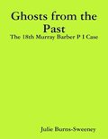 Ghosts from the Past: The 18th Murray Barber P I Case
