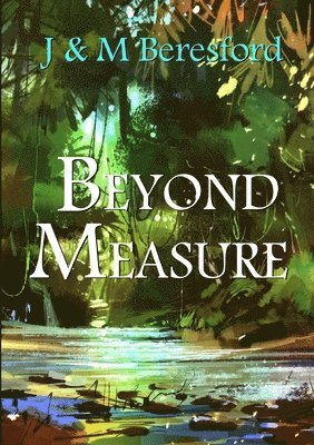 J & M Beresford - Beyond Measure, Häftad