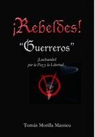 Tomás Morilla Massieu - ¡Rebeldes!... "Guerreros" ¡Luchando! por la Paz y la Libertad..., Inbunden. Tillgänglighet: Lägg i varukorg