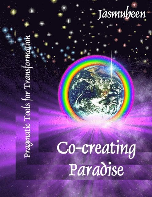 Jasmuheen - Co-creating Paradise - Pragmatic Tools for Transformation, E-bok