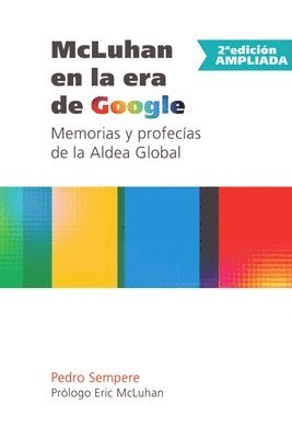 Pedro Sempere - Mcluhan En La Era De Google - Memorias y Profecias De La Aldea Global - 2* Edicion Ampliada, Häftad. Tillgänglighet: Lägg i varukorg