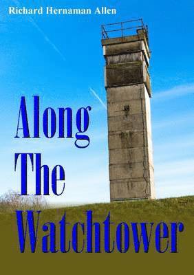 Richard Hernaman Allen - Along the Watchtower, Häftad