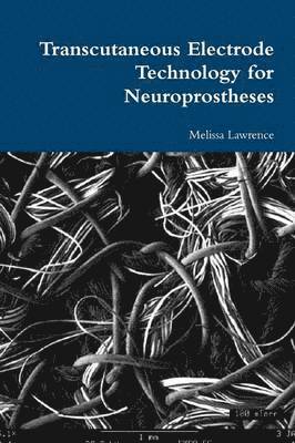 Marc Lawrence - Transcutaneous Electrode Technology for Neuroprostheses, Häftad. Tillgänglighet: Lägg i varukorg