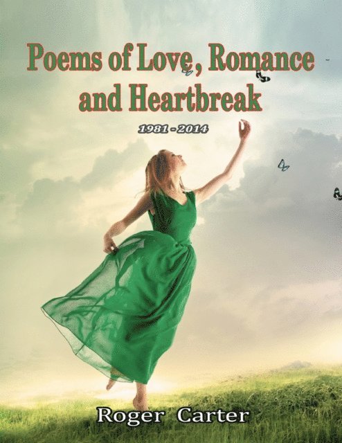 Roger Carter - Poems of Love, Romance and Heartbreak 1981 - 2014, E-bok. Tillgänglighet: Lägg i varukorg