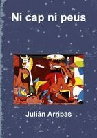 Julián Arribas - Ni cap ni peus, Häftad. Tillgänglighet: Lägg i varukorg