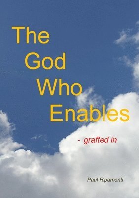 Paul Ripamonti - God Who Enables - Grafted in, Häftad. Tillgänglighet: Lägg i varukorg