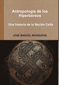 Antropologia de los Hiperboreos - Una historia de la Nacion Celta