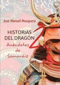 Historias Del Dragon 2 Anecdotas De Samurais