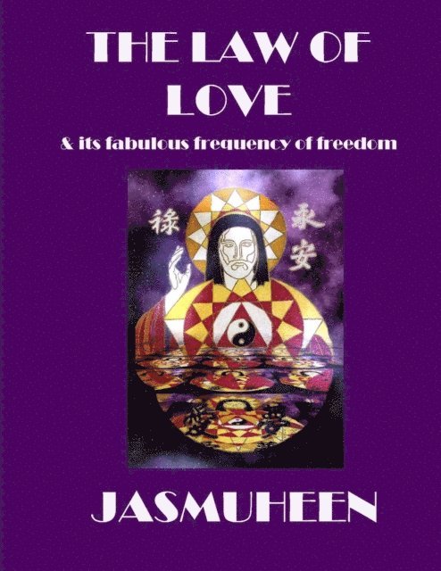 Jasmuheen - Law of Love & Its Fabulous Frequency of Freedom, E-bok