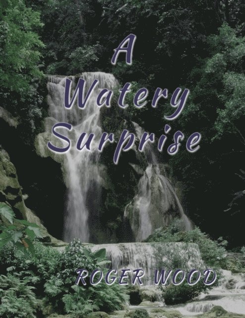 Roger Wood - Watery Surprise, E-bok