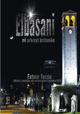 Fatmir Terziu - Elbasani Në Arkivat Britanike, Häftad. Tillgänglighet: Lägg i varukorg
