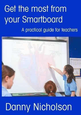 Get the Most from Your Smartboard av Danny Nicholson