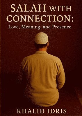 Khalid Idris - Salah with Connection, Häftad