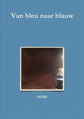 nickje - Van bleu naar blauw, Häftad. Tillgänglighet: Lägg i varukorg