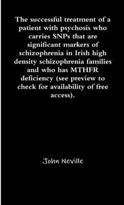 John Neville - successful treatment of a patient with psychosis who carries SNPs that are significant markers of schizophrenia in Irish high density schizophrenia families and who has MTHFR deficiency (see preview to check for availability of free access)., Häftad. Tillgänglighet: Lägg i varukorg