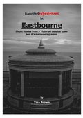 Haunted Experiences of Eastbourne
