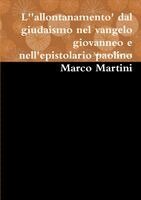 Marco Martini - L' 'allontanamento' dal giudaismo nel vangelo giovanneo e nell'epistolario paolino, Häftad. Tillgänglighet: Lägg i varukorg