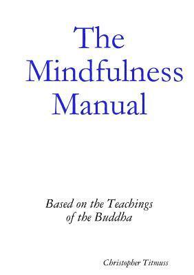 Christopher Titmuss - Mindfulness Manual, Häftad. Tillgänglighet: Lägg i varukorg