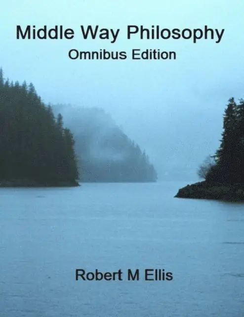 Robert M. Ellis - Middle Way Philosophy: Omnibus Edition, E-bok. Tillgänglighet: Lägg i varukorg