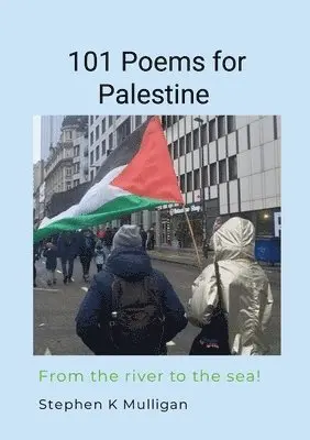 Stephen Mulligan - 101 Poems for Palestine, Häftad. Tillgänglighet: Lägg i varukorg