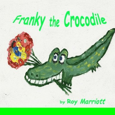 Roy Marriott - Franky the Crocodile, Häftad. Tillgänglighet: Lägg i varukorg