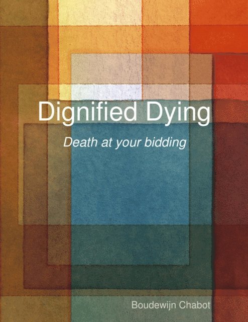 Boudewijn Chabot - Dignified Dying, E-bok