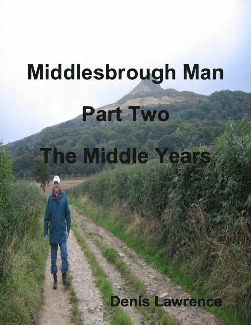 Denis Lawrence - Middlesbrough Man: Part Two: The Middle Years, E-bok. Tillgänglighet: Lägg i varukorg