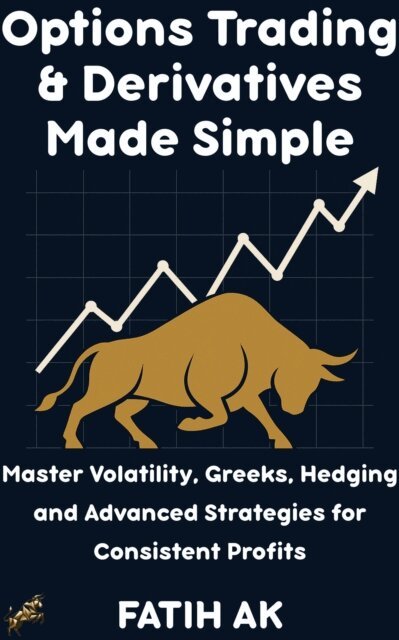 Fatih AK, Vision Financiere - Options Trading & Derivatives Made Simple, E-bok. Tillgänglighet: Lägg i varukorg