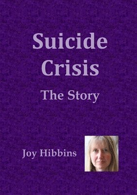 Joy Hibbins - Suicide Crisis: the Story, Häftad. Tillgänglighet: Lägg i varukorg