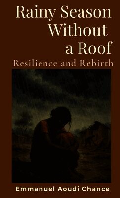 Rainy Season Without a Roof