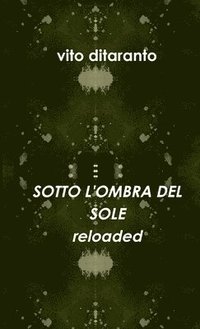 Sotto L'Ombra Del Sole Reloaded