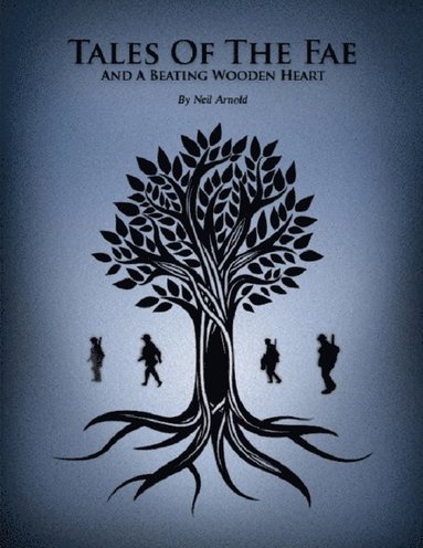 Neil Arnold - Tales of the Fae and a Beating Wooden Heart, E-bok