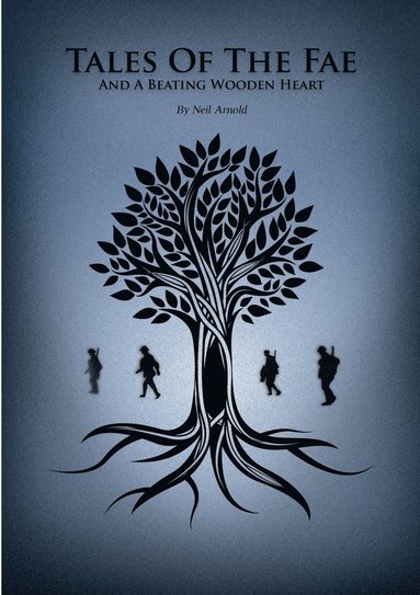 Neil Arnold - Tales of the Fae and a Beating Wooden Heart, Häftad