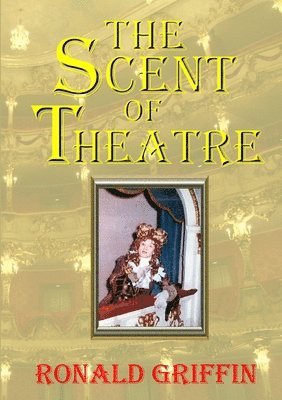 Ronald Griffin - Scent of Theatre, Häftad. Tillgänglighet: Lägg i varukorg