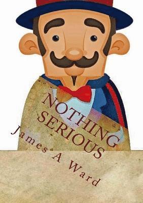 James A. Ward - Nothing Serious, Häftad. Tillgänglighet: Lägg i varukorg