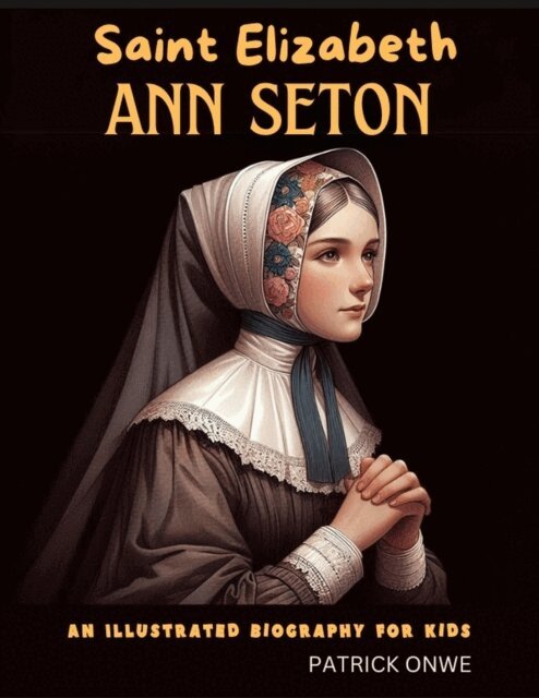 Patrick Onwe - Saint Elizabeth Ann Seton, E-bok. Tillgänglighet: Lägg i varukorg