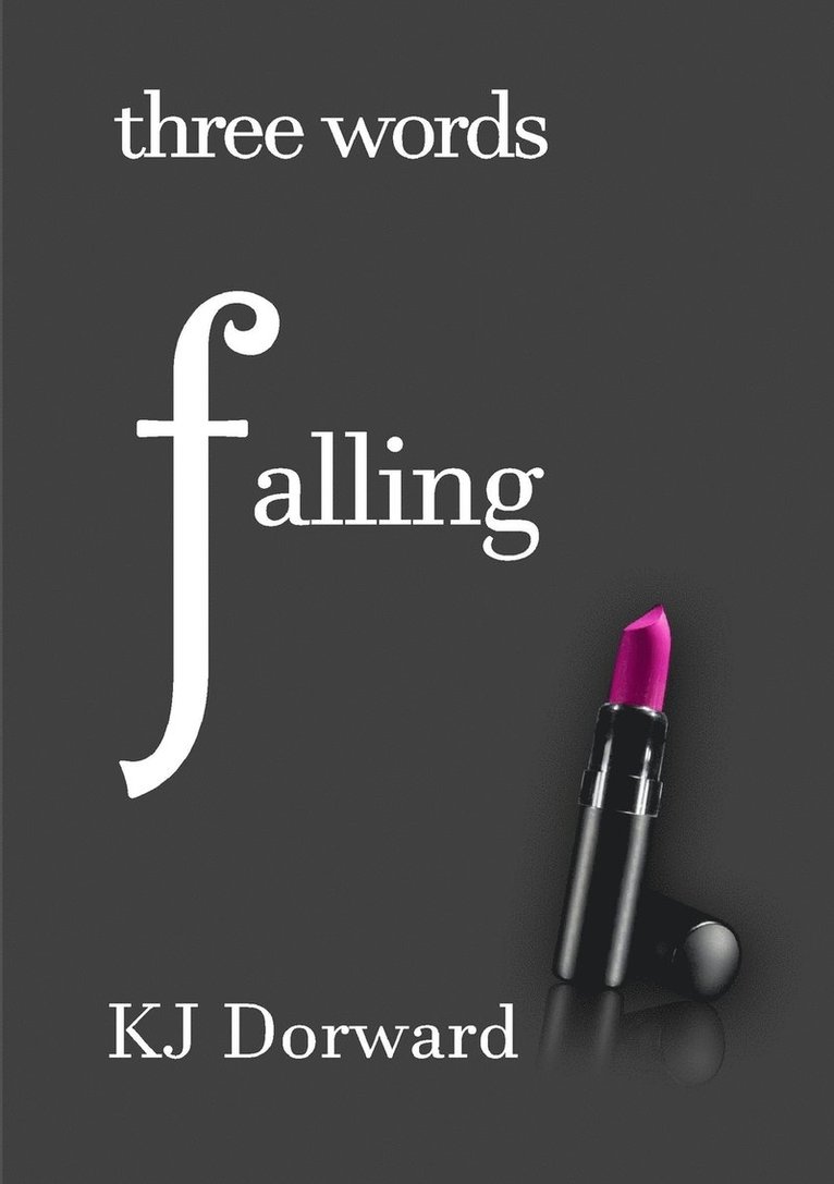K J Dorward - Three Words Falling, Häftad. Tillgänglighet: Lägg i varukorg