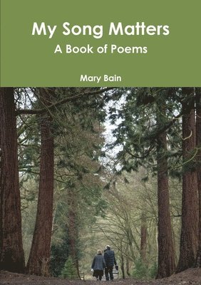 Mary Bain - My Song Matters A Book of Poems, Häftad