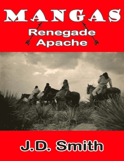 J. D. Smith - Mangas: Renegade Apache, E-bok