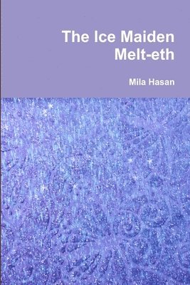 Mila Hasan - Ice Maiden Melt-Eth, Häftad. Tillgänglighet: Lägg i varukorg
