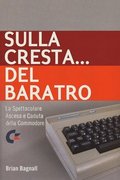 Sulla Cresta... Del Baratro: La Spettacolare Ascesa e Caduta Della Commodore