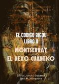 El Codigo Bigou II - Montserrat El Nexo Cuantico