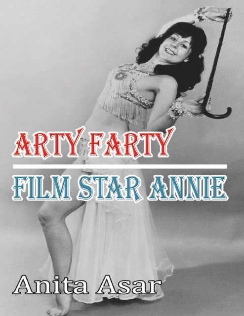 Anita Asar - Arty Farty Film Star Annie, E-bok