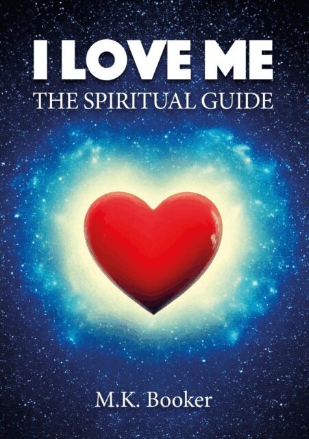 I Love Me - The Spiritual Guide