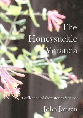 John Jansen - Honeysuckle Veranda, Häftad. Tillgänglighet: Lägg i varukorg