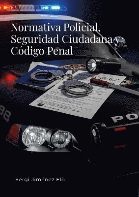 Sergi Jiménez Flò - Normativa Policial, Seguridad Ciudadana y Código Penal, Häftad. Tillgänglighet: Lägg i varukorg